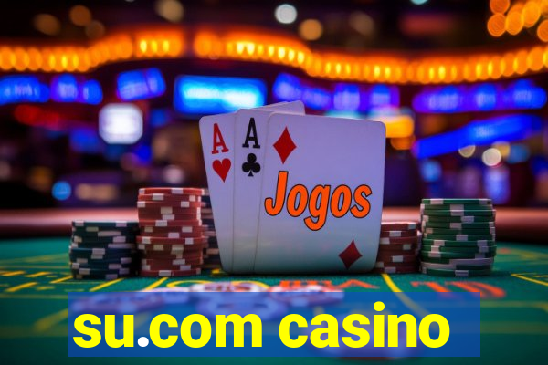 su.com casino